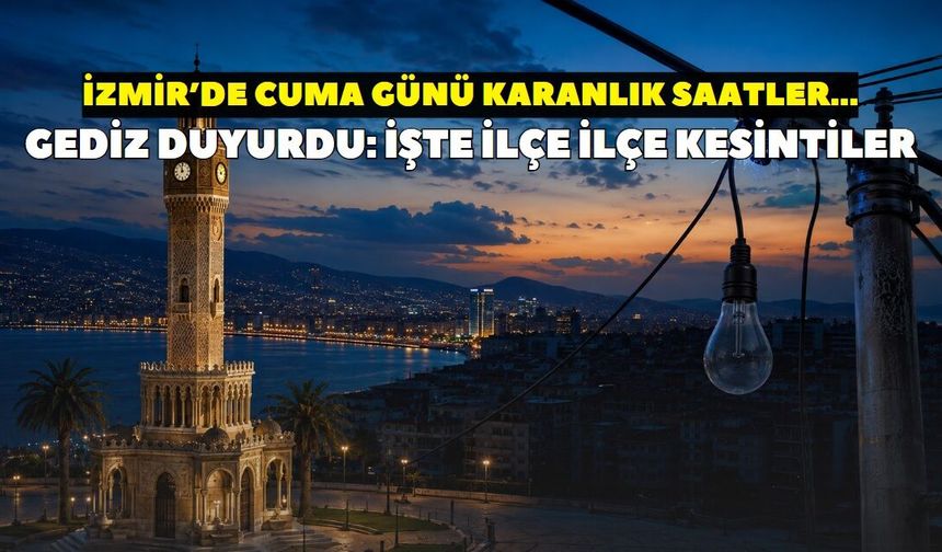 İzmir’de karanlık saatler! GEDİZ Elektrik duyurdu: İşte ilçe ilçe 16 Ekim Cuma günü planlı elektrik kesintisi detayları