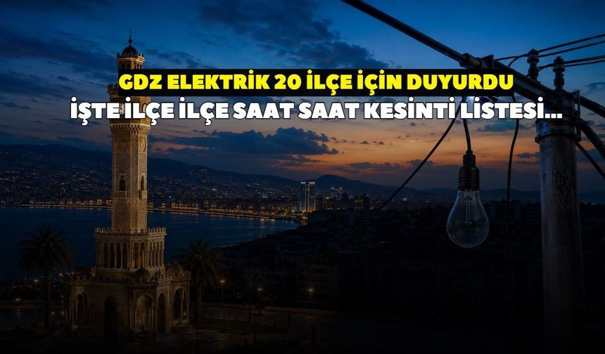 GEDİZ Elektrik duyurdu: 20 Ekim İzmir elektrik kesintisi listesi açıklandı! Hangi ilçelerde elektrik olmayacak?