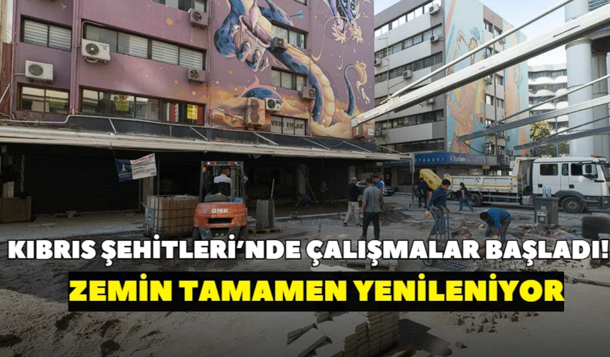 Kıbrıs Şehitleri Caddesi’nde çalışmalar başladı!  Zemin tamamen yenileniyor