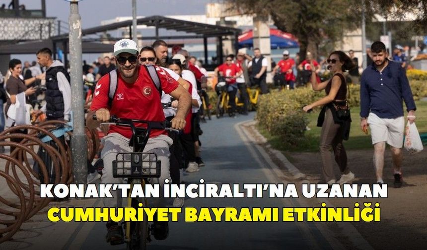 Konak’tan İnciraltı’na uzanan Cumhuriyet Bayramı etkinliği