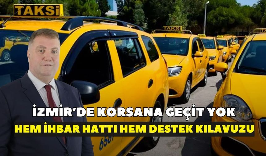 İzmir’de korsan taksiye karşı yeni hamle! İhbar eden yolcuya ceza desteği