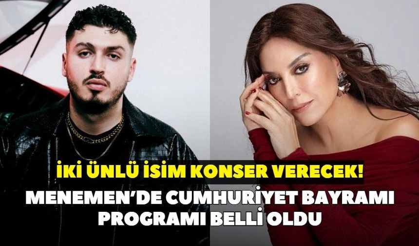 Menemen’de Cumhuriyet Bayramı programı belli oldu: İki ünlü isim konser verecek!