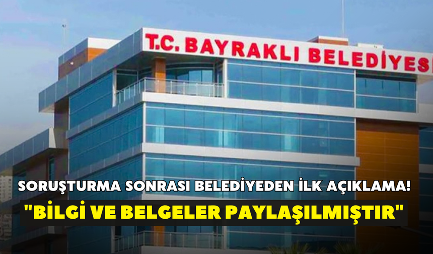 Soruşturma sonrası belediyeden ilk açıklama! "Bilgi ve belgeler paylaşılmıştır"