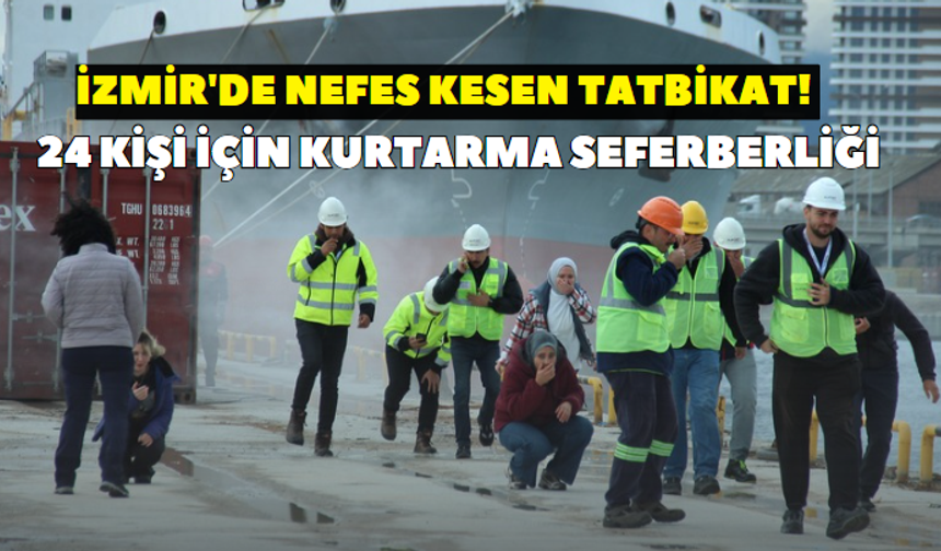 Alsancak Limanı'nda patlama ve gaz sızıntısı tatbikatı gerçeğini aratmadı! Ekipler zamana karşı yarıştı