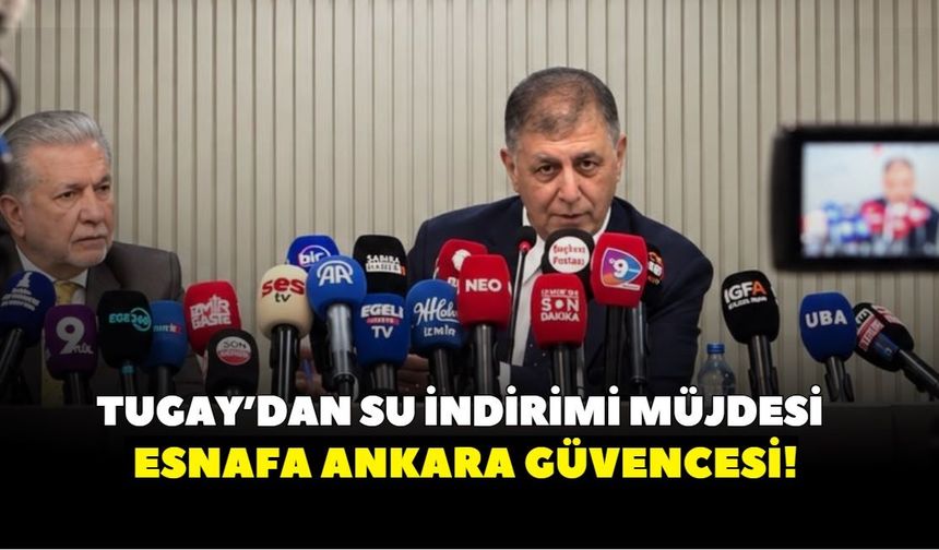 Tugay’dan su indirimi müjdesi, esnafa Ankara güvencesi!