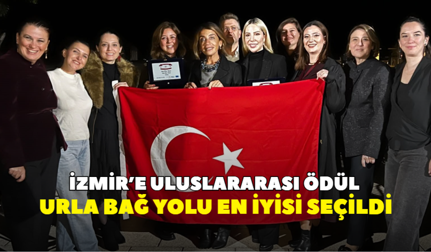 İzmir’e uluslararası ödül! Urla Bağ Yolu en iyisi seçildi