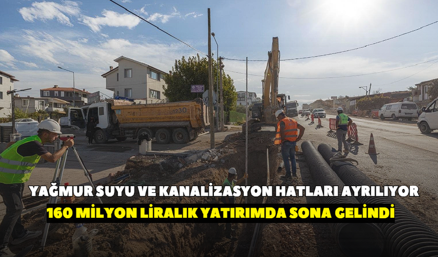 Yağmur suyu ve kanalizasyon hatları ayrılıyor! Urla’da 160 milyon liralık altyapı yatırımında sona gelindi