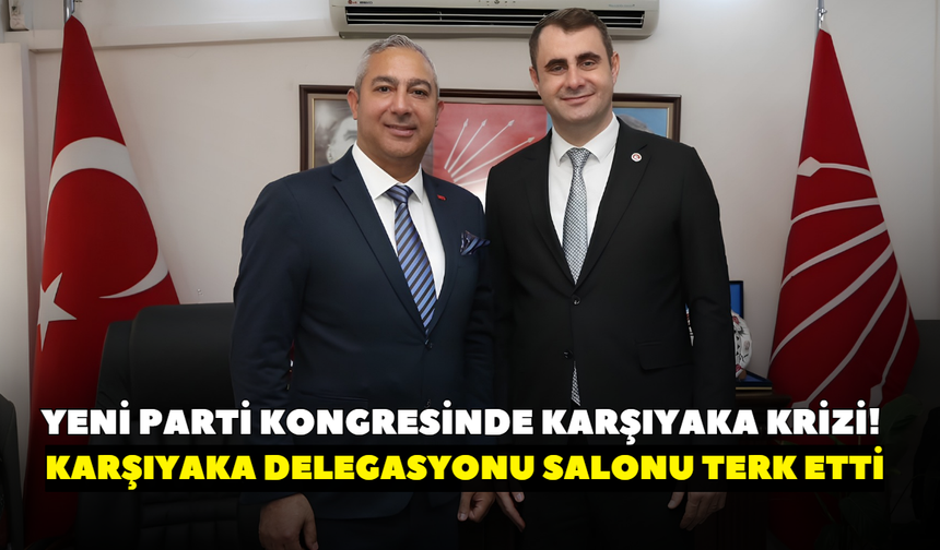 YENİ Parti kongresinde Karşıyaka krizi! Karşıyaka delegasyonu salonu terk etti