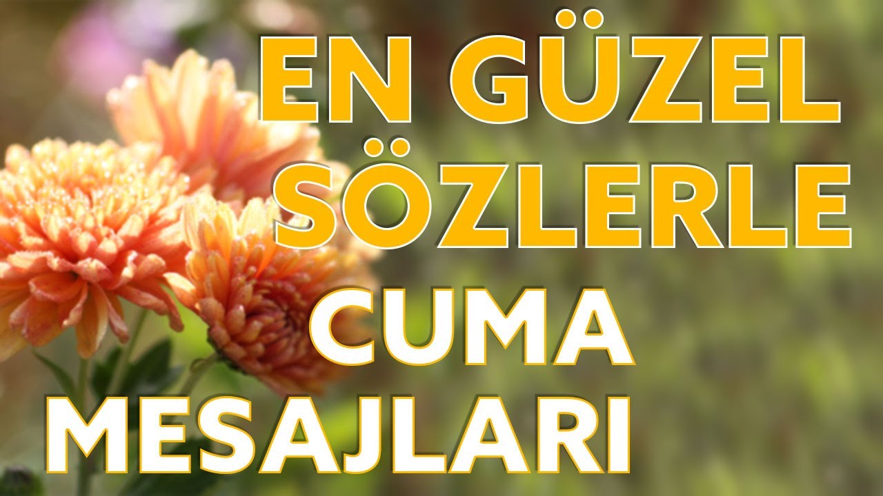 Cuma Mesajları! Anlamlı güzel, dualı cuma mesajları! En özel cuma mesajları