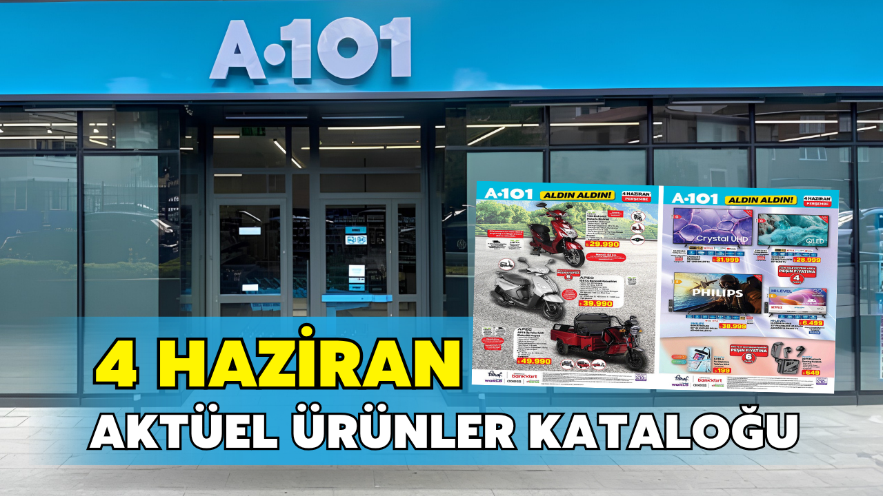 4 Haziran A101 aktüel kataloğu yayınlandı! Televizyondan motosiklete yüzlerce ürün listede