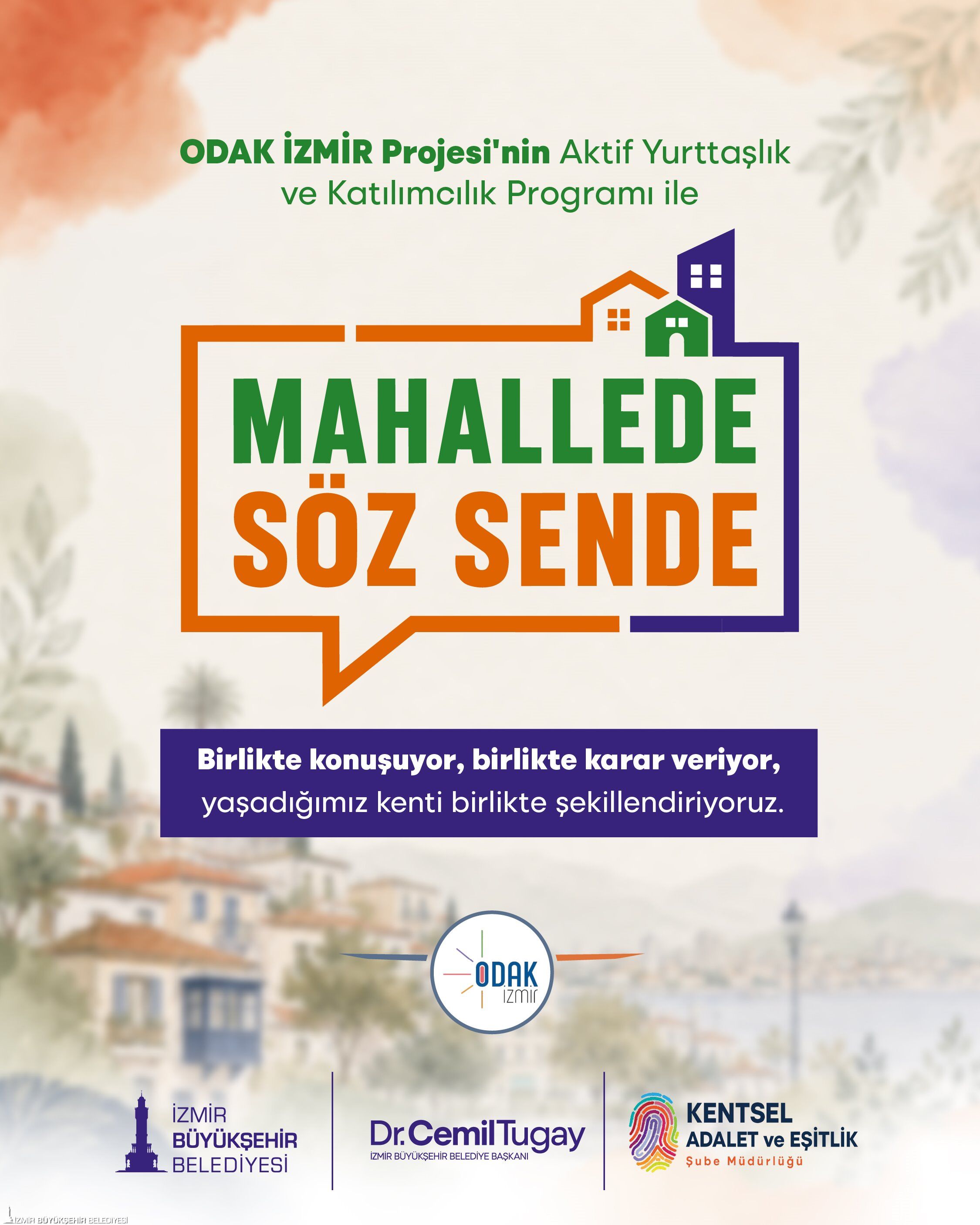 İzmir'de Mahallede Söz Sende Programının Sıradaki Durağı Duyuruldu 17 Temmuz'da Bu Mahallede! (1)-1