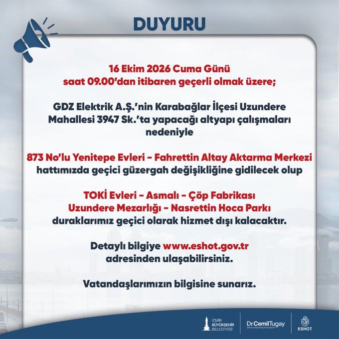 İzmir'de Eshot'un 873 Numaralı Hattında Güzergah Değişikliği 3 Durak Geçici Olarak Hizmet Dışı Kalacak
